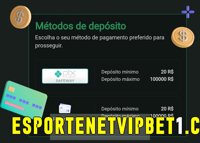 O cassino esportenetvip.bet bet oferece uma grande variedade de métodos de pagamento