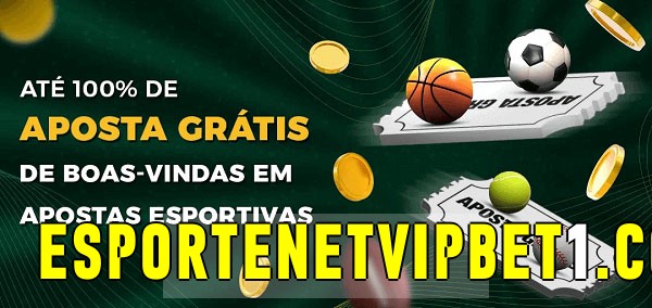 esportenetvip.bet bet Ate 100% de Aposta Gratis